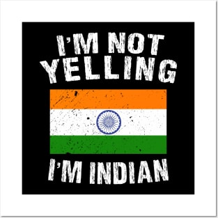 I'm Not Yelling I'm Indian Posters and Art